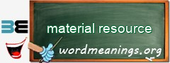 WordMeaning blackboard for material resource